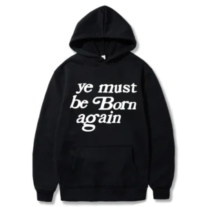 Ye must be born again hoodie